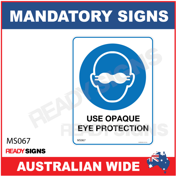 MANDATORY SIGN - MS067 - USE OPAQUE EYE PROTECTION 